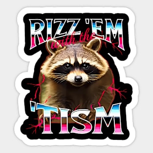 Autism Funny Rizz Em With Tism Meme Autistic Racoon Sticker